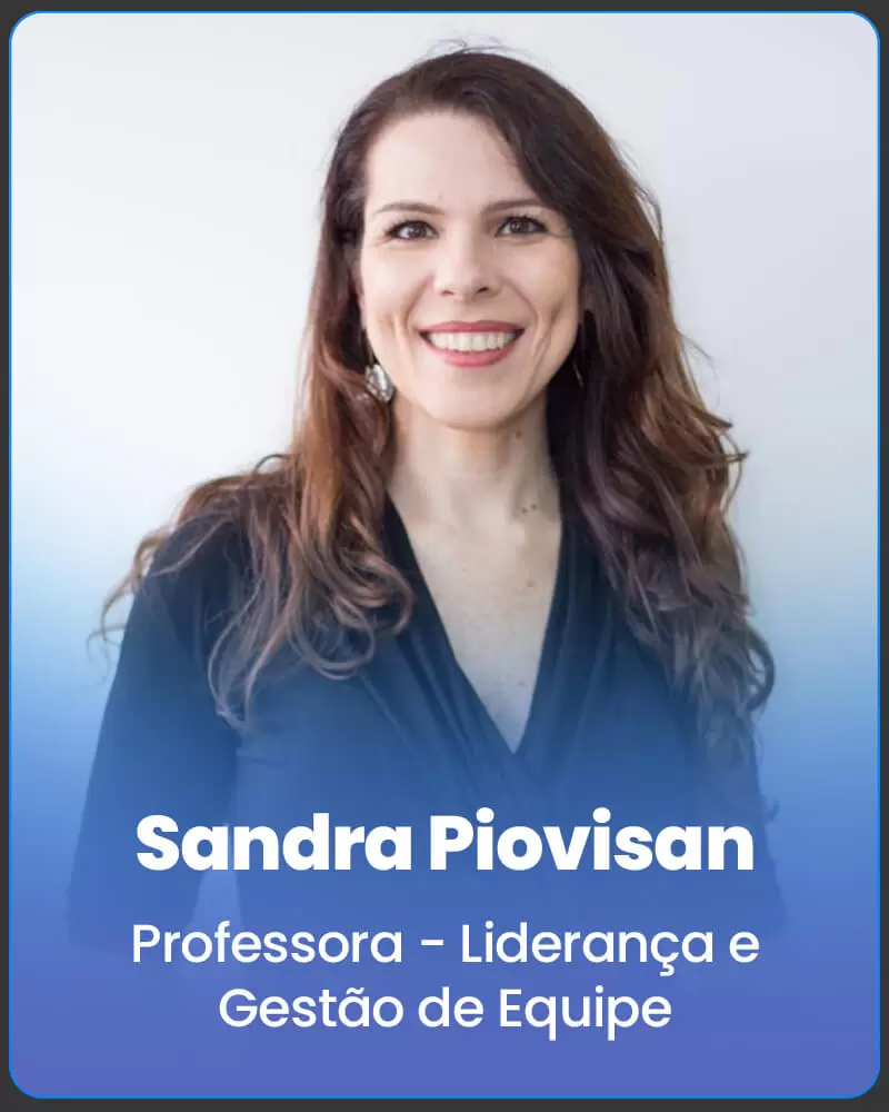 Professora Sandra Piovisan Liderança e Gestão de Equipev