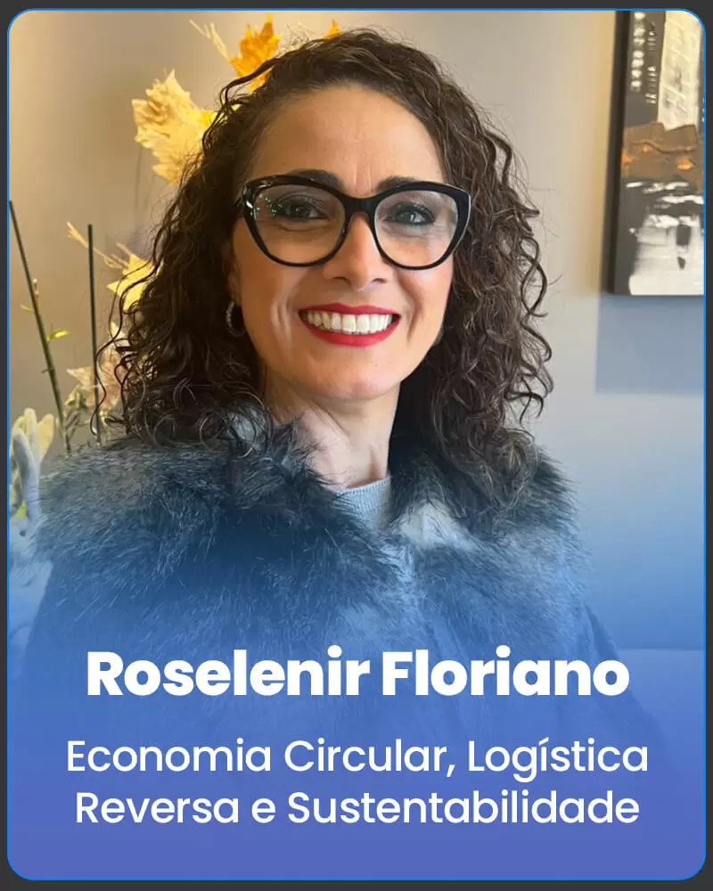 Roselenir Floriano Economia Circular, Logística Reversa e Sustentabilidade